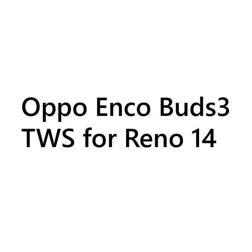 FLB- OPPO Enco Buds3 for Reno 14